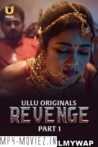 Revenge (2024) Ullu Hindi Unrated Web Series