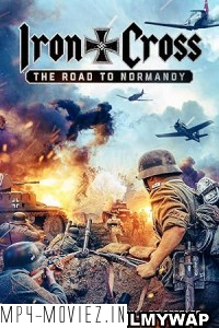 Iron Cross The Road To Normandy (2022) Hollywood Hindi Dubbed