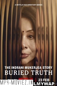 The Indrani Mukerjea Story Buried Truth (2024) Hindi Web Series