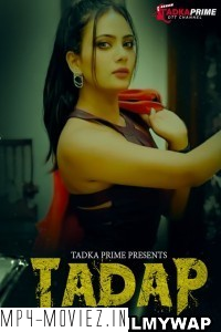 Tadap (2024) Tadkaprime Hindi Unrated Web Series poster