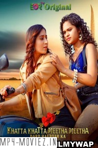 Khatta Khatta Meetha Meetha (2024) Eor Tv Hindi Unrated Webseries poster