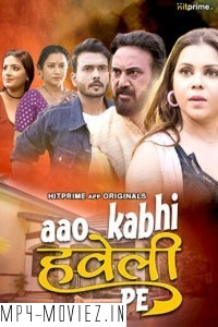 Aao Kabhi Haveli Pe (2024) HitPrime Hindi Unrated Web Series